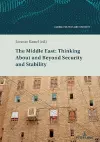 The Middle East: Thinking About and Beyond Security and Stability cover