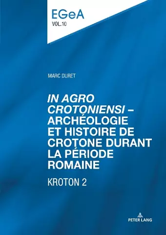 «In Agro Crotoniensi» - Archéologie Et Histoire de Crotone Durant La Période Romaine (3ème Siècle Av. J.-C. - 6ème Siècle Apr. J.-C.) - Kroton 2 cover