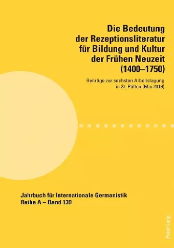 Die Bedeutung der Rezeptionsliteratur fuer Bildung und Kultur der Fruehen Neuzeit (1400-1750) cover