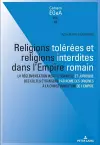 Religions Tolérées Et Religions Interdites Dans l'Empire Romain cover