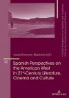 Spanish Perspectives on The American West in 21st-Century Literature, Cinema and Culture cover