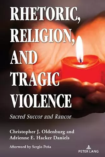 Rhetoric, Religion, and Tragic Violence cover