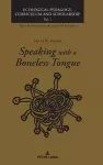 Speaking with a Boneless Tongue cover