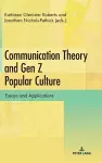 Communication Theory and Gen Z Popular Culture cover