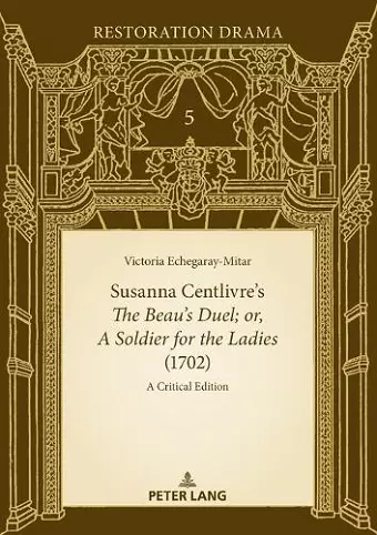 Susanna Centlivre’s The Beau’s Duel; or, A Soldier for the Ladies (1702) cover