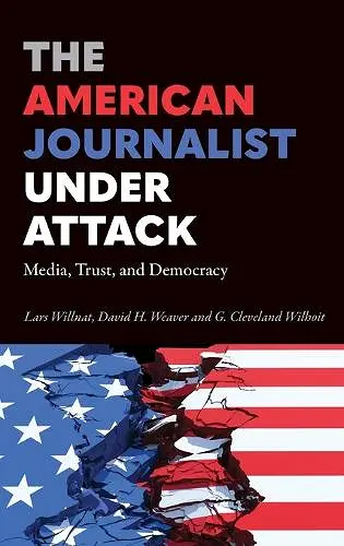 The American Journalist Under Attack cover