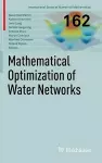 Mathematical Optimization of Water Networks cover