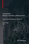 Crossroads: History of Science, History of Art cover