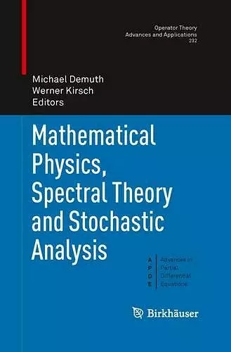 Mathematical Physics, Spectral Theory and Stochastic Analysis cover