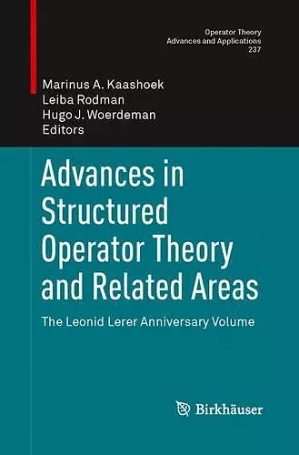 Advances in Structured Operator Theory and Related Areas cover