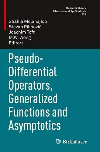 Pseudo-Differential Operators, Generalized Functions and Asymptotics cover