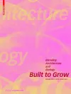 Built to Grow – Blending architecture and biology cover