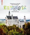 Königsschlösser und Fabriken – Ludwig II. und die Architektur cover