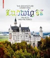 The Architecture under King Ludwig II – Palaces and Factories cover