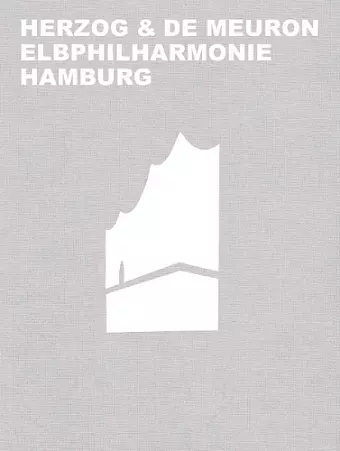 Herzog & de Meuron Elbphilharmonie Hamburg cover