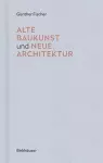 Alte Baukunst und neue Architektur cover