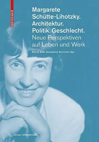 Margarete Schütte-Lihotzky. Architektur. Politik. Geschlecht. cover