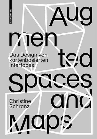 Augmented Spaces and Maps – Das Design von kartenbasierten Interfaces cover