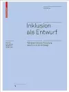 Inklusion als Entwurf – Teilhabeorientierte Forschung über, für und durch Design cover