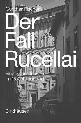 Der Fall Rucellai – Eine Spurensuche im 15. Jahrhundert cover