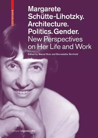 Margarete Schütte-Lihotzky. Architecture. Politics. Gender. cover