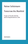 Tomorrow the Manifold – Essays on Foucault, Anarchy, and the Singularization to Come cover