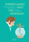 Kierkegaard and the Mermaid cover