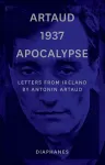 Artaud 1937 Apocalypse – Letters from Ireland August to 21 September 1937 cover