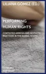 Performing Human Rights – Contested Amnesia and Aesthetic Practices in the Global South cover