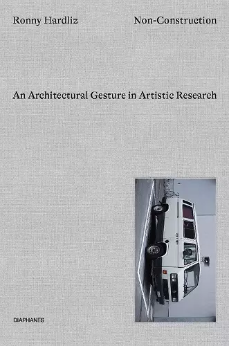 Non–Construction – An Architectural Gesture in Artistic Research cover