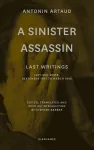 A Sinister Assassin – Last Writings, Ivry–Sur–Seine, September 1947 to March 1948 cover