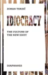 Idiocracy – The Culture of the New Idiot cover
