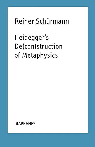 Heidegger`s De(con)struction of Metaphysics cover