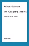The Place of the Symbolic – Essays on Art and Politics cover