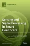 Sensing and Signal Processing in Smart Healthcare cover