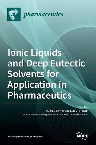 Ionic Liquids and Deep Eutectic Solvents for Application in Pharmaceutics cover