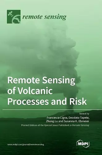 Remote Sensing of Volcanic Processes and Risk cover