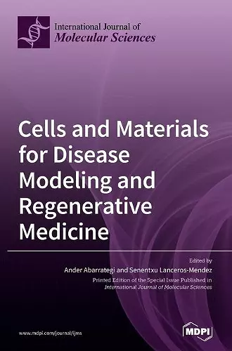 Cells and Materials for Disease Modeling and Regenerative Medicine cover