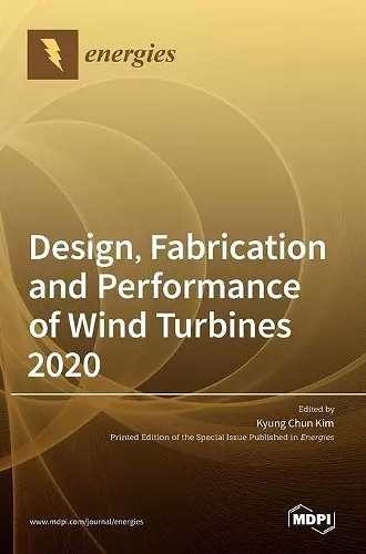 Design, Fabrication and Performance of Wind Turbines 2020 cover