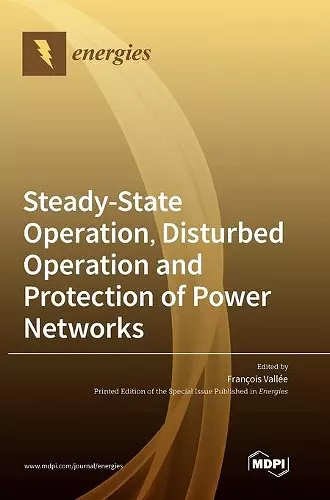 Steady-State Operation, Disturbed Operation and Protection of Power Networks cover