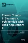 Current Trends in Symmetric Polynomials with Their Applications Ⅱ cover