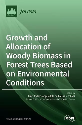 Growth and Allocation of Woody Biomass in Forest Trees Based on Environmental Conditions cover