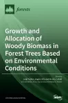 Growth and Allocation of Woody Biomass in Forest Trees Based on Environmental Conditions cover