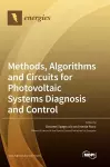 Methods, Algorithms and Circuits for Photovoltaic Systems Diagnosis and Control cover