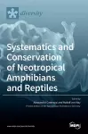 Systematics and Conservation of Neotropical Amphibians and Reptiles cover