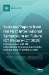 Selected Papers from the First International Symposium on Future ICT (Future-ICT 2019) in Conjunction with 4th International Symposium on Mobile Internet Security (MobiSec 2019) cover