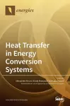 Heat Transfer in Energy Conversion Systems cover