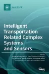 Intelligent Transportation Related Complex Systems and Sensors cover