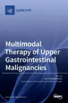 Multimodal Therapy of Upper Gastrointestinal Malignancies cover