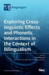 Exploring Cross-linguistic Effects and Phonetic Interactions in the Context of Bilingualism cover